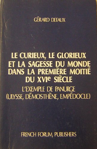 9780917058332: Curieux, Le Glorieux Et LA Sagesse Du Monde Dans LA Premiere Moitie Du Xvie Siecle: L'Exemple De Panurge (196P)