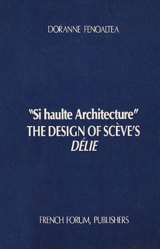 Beispielbild fr French Forum Monographs: Si Haulte Architecture: The Design of Sceve's Delie zum Verkauf von Anybook.com