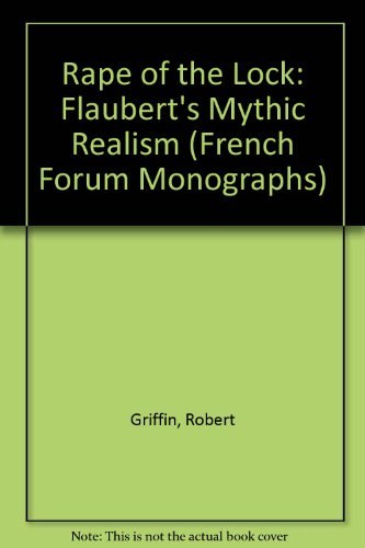 9780917058714: Rape of the Lock: Flaubert's Mythic Realism (French Forum Monographs)