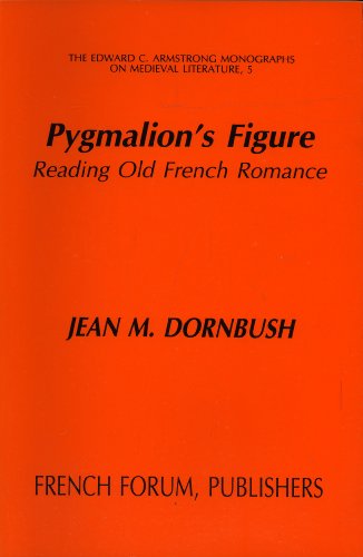 Beispielbild fr Pygmalion's Figure: Reading Old French Romance (EDWARD C ARMSTRONG MONOGRAPHS ON MEDIEVAL LITERATURE) zum Verkauf von Stony Hill Books