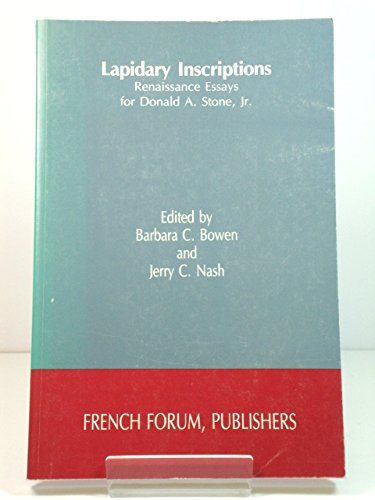 9780917058783: Lapidary Inscriptions: Renaissance Essays for Donald A. Stone, Jr. (French Forum Monographs)