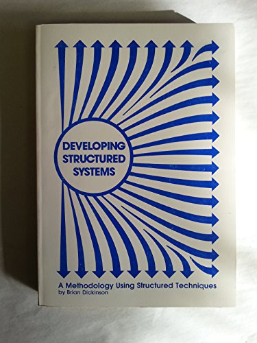 Beispielbild fr Developing Structured Systems: A Methodology Using Structured Techniques zum Verkauf von Wonder Book