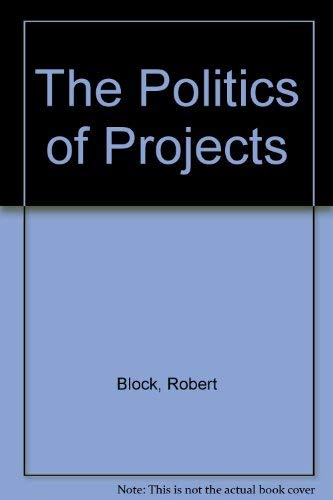 Stock image for The Politics of Projects for sale by Better World Books: West