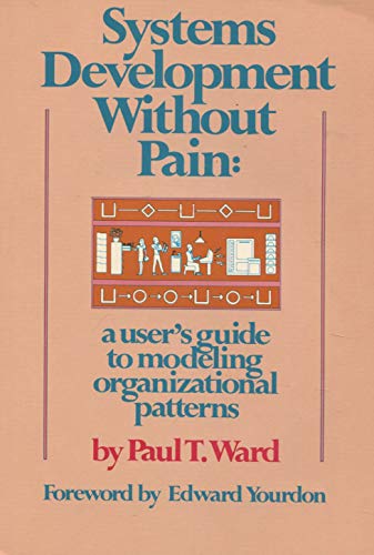 Imagen de archivo de Systems development without pain: A user's guide to modeling organizational patterns a la venta por HPB-Red