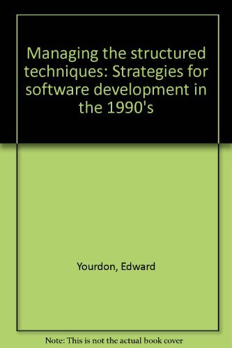 9780917072567: Managing the structured techniques: Strategies for software development in the 1990's