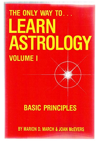 Beispielbild fr The Only Way to Learn Astrology : Basic Principles zum Verkauf von Better World Books