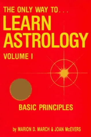 Stock image for The Only Way to Learn Astrology, Vol. 1 for sale by Bayside Books