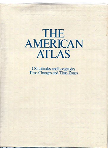 Beispielbild fr The American Atlas: Us Latitudes and Longitudes, Time Changes, and Time Zones zum Verkauf von ThriftBooks-Atlanta