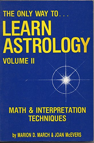 Beispielbild fr The Only Way to Learn Astrology: v. 2 zum Verkauf von Reuseabook