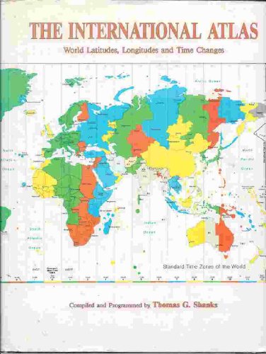 Stock image for The international atlas: World latitudes, longitudes, and time changes for sale by WorldofBooks