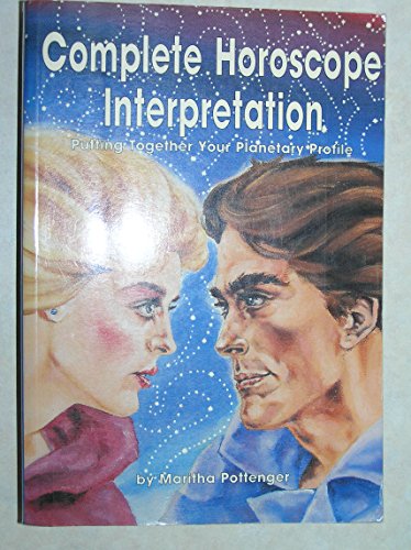 Imagen de archivo de Complete Horoscope Interpretation: Putting Together Your Planetary Profile a la venta por Wonder Book