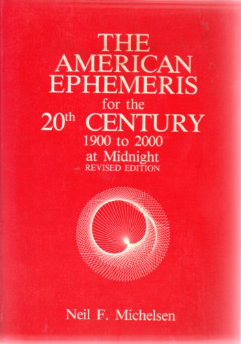 9780917086922: The American Ephemeris for the 20th Century: 1900 to 2000, Revised Edition