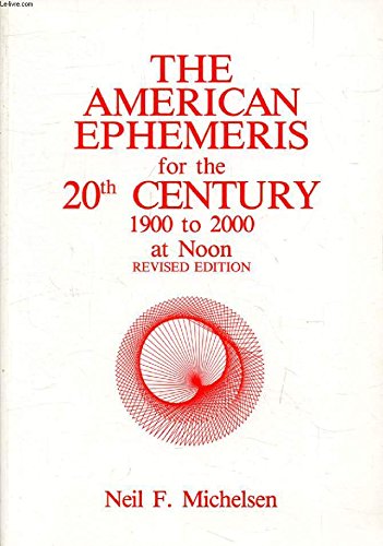 Stock image for American Ephemeris for the 20th Century: 1900 to 2000 at Noon for sale by Goodwill