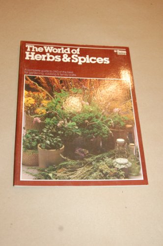 Stock image for World of Herbs & Spices, The: A Complete Guide to 240 of the Best for Gardening, Cooking & Family Crafts for sale by THE OLD LIBRARY SHOP