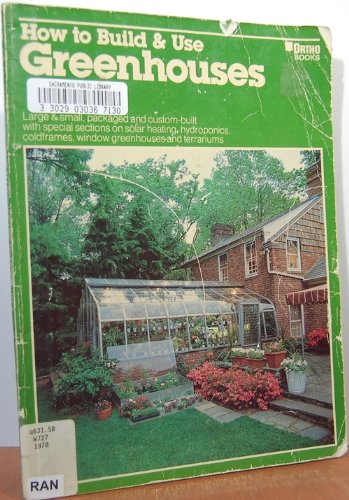 Stock image for How To Build & Use Greenhouses for sale by Jenson Books Inc