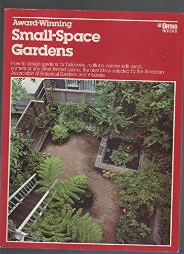 Imagen de archivo de Award-Winning Small-Space Gardens a la venta por 2Vbooks