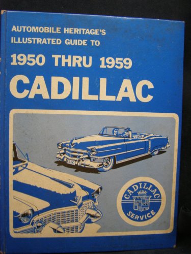 9780917104022: Cadillac: An Illustrated Guide to 1950 Thru 1959 Motor Cars