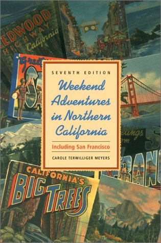 Beispielbild fr Weekend Adventures in Northern California zum Verkauf von Better World Books: West