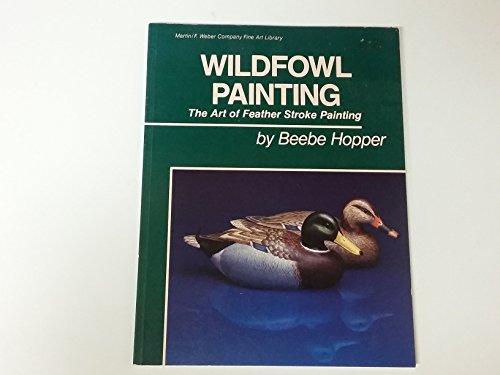 Stock image for Wildfowl Painting: The Art of Feather Stroke Painting (Martin / F. Weber Company Fine Art Library) for sale by Books From California
