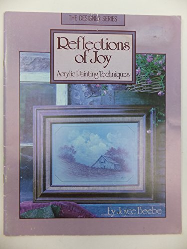 Stock image for Reflections of Joy: Acrylic Painting Techniques/50-100 for sale by Wonder Book