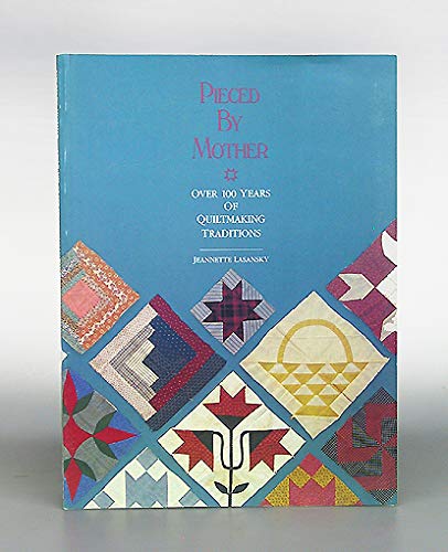 Beispielbild fr Pieced by Mother: Over 100 years of quiltmaking traditions zum Verkauf von Adagio Books