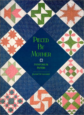 Pieced by Mother. Symposium Papers An Oral Traditions Project