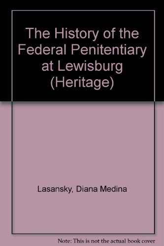 Stock image for The History of the Federal Penitentiary at Lewisburg (Heritage) for sale by GoldenWavesOfBooks