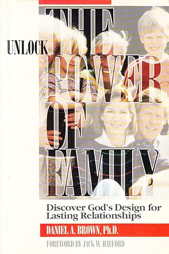 Imagen de archivo de Unlock the Power of Family : Discover God's Design for Lasting Relationships a la venta por Better World Books