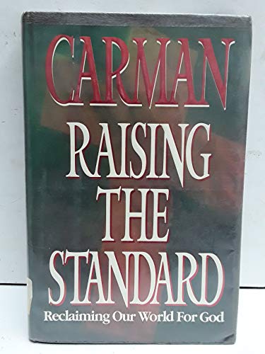 Imagen de archivo de Raising the Standard: Reclaiming Your World for God a la venta por ThriftBooks-Atlanta