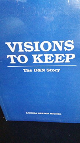 Imagen de archivo de VISIONS TO KEEP; THE D&N STORY a la venta por Artis Books & Antiques