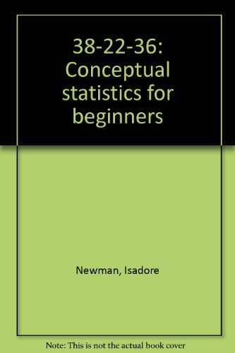 38-22-36: Conceptual statistics for beginners (9780917180064) by Newman, Isadore