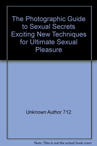 9780917181085: The Photographic Guide to Sexual Secrets Exciting New Techniques for Ultimate Sexual Pleasure