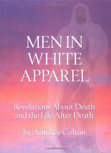 Stock image for Men in White Apparel: Revelations About Death and the Life after Death for sale by SecondSale