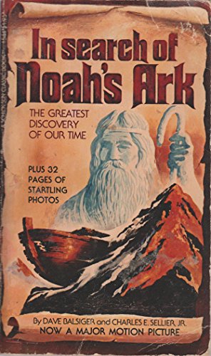 Beispielbild fr In Search of Noah's Ark: The Greatest Discovery of Our Time zum Verkauf von Eric James