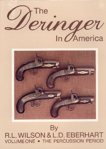 Stock image for The Deringer in America: Volume 1: The Percussion Period for sale by The Book Files