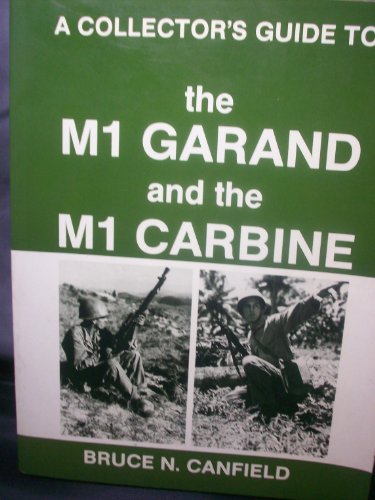 Beispielbild fr A Collector's Guide to the M1 Garand and the M1 Carbine zum Verkauf von WORLD WAR BOOKS