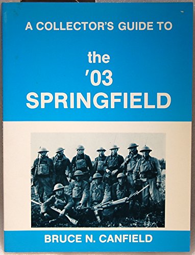 Beispielbild fr A Collector's Guide to the '03 Springfield zum Verkauf von Chequamegon Books