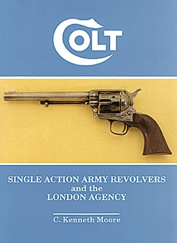 Colt Single Action Army Revolvers And The London Agency