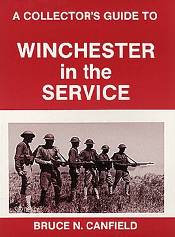 A Collector's Guide to Winchester in the Service