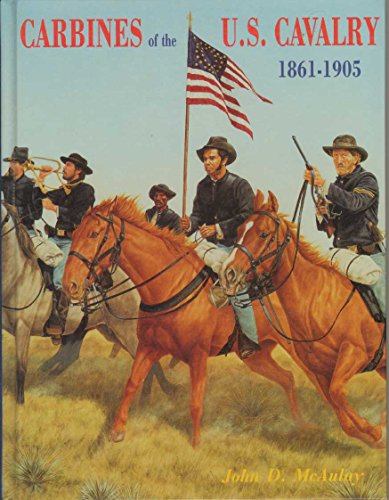 Beispielbild fr Carbines of the U. S. Cavalry, 1861-1905. zum Verkauf von Treehorn Books