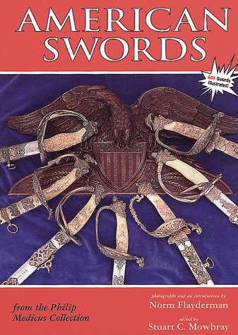 Beispielbild fr American Swords from the Philip Medicus Collection zum Verkauf von ThriftBooks-Atlanta