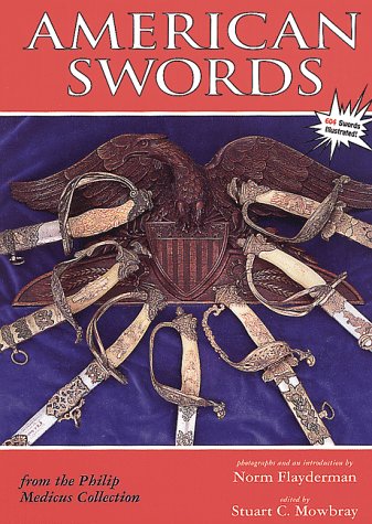 Imagen de archivo de American Swords from the Philip Medicus Collection a la venta por Half Price Books Inc.