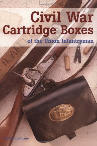 Beispielbild fr Civil War Cartridge Boxes of the Union Infantryman zum Verkauf von Old Army Books