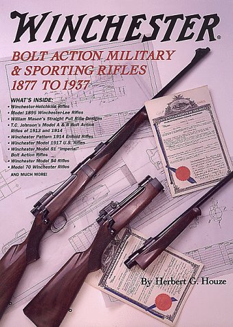 9780917218842: Winchester: Bolt Action Military & Sporting Rifles 1877 to 1937