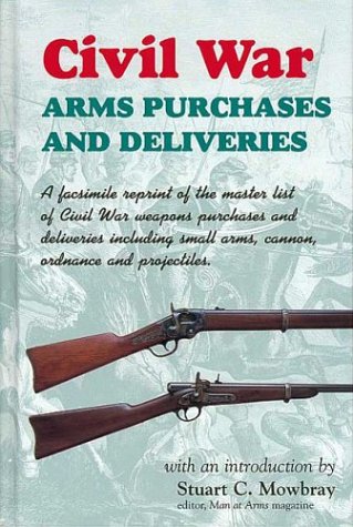 Imagen de archivo de Civil War Arms Purchases and Deliveries a la venta por Jackson Street Booksellers