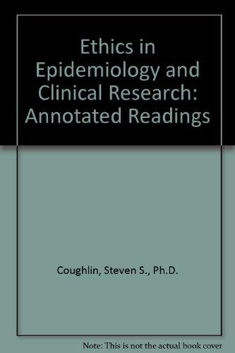Stock image for Ethics in Epidemiology and Clinical Research: Annotated Readings for sale by Wonder Book