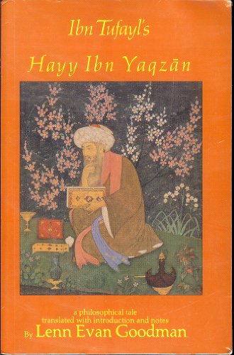 Imagen de archivo de Ibn Tufayl's Hayy Ibn Yaqzan: A Philosophical Tale Translated with Introduction and Notes a la venta por BooksRun