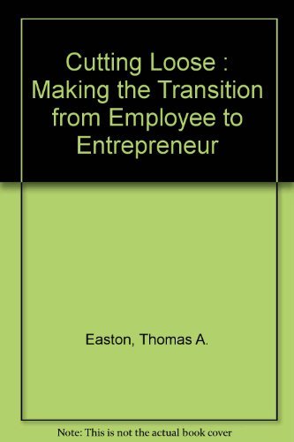9780917253140: Cutting Loose : Making the Transition from Employee to Entrepreneur