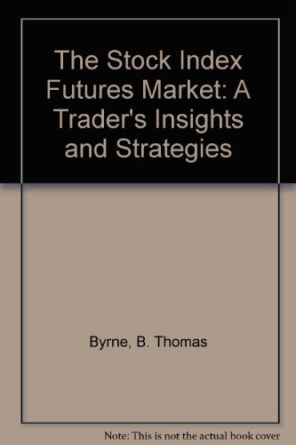 9780917253287: The Stock Index Futures Market: A Trader's Insights and Strategies