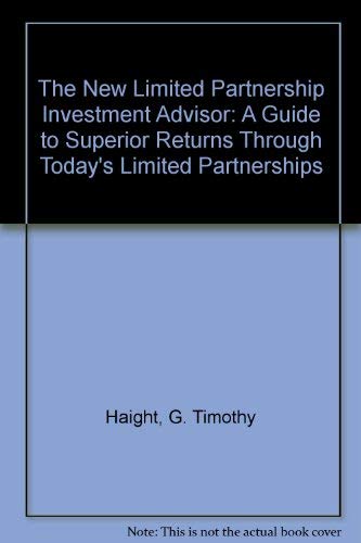 Stock image for The New Limited Partnership Investment Advisor: A Guide to Superior Returns Through Today's Limited Partnerships for sale by ThriftBooks-Atlanta